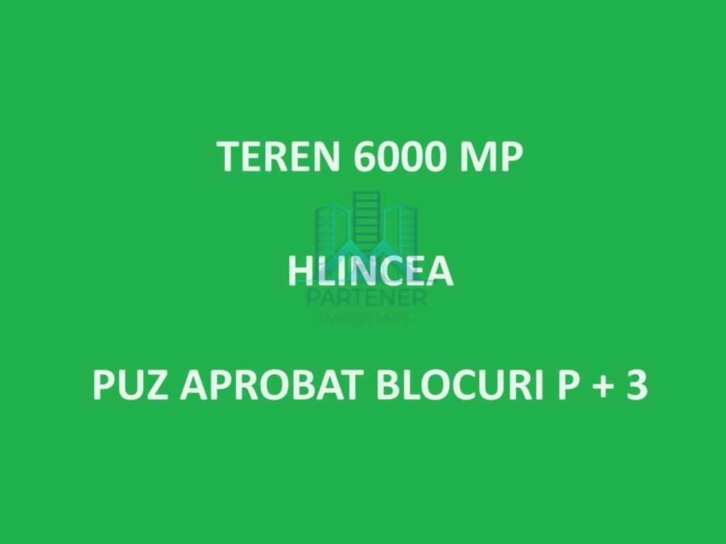 La ASFALT! Teren 6000 mp cu PUZ APROBAT pentru BLOCURI, Hlincea